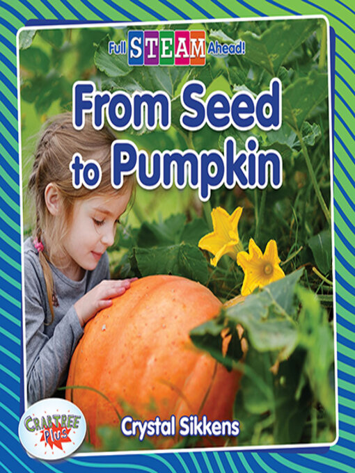 Title details for From Seed to Pumpkin by Crystal Sikkens - Available